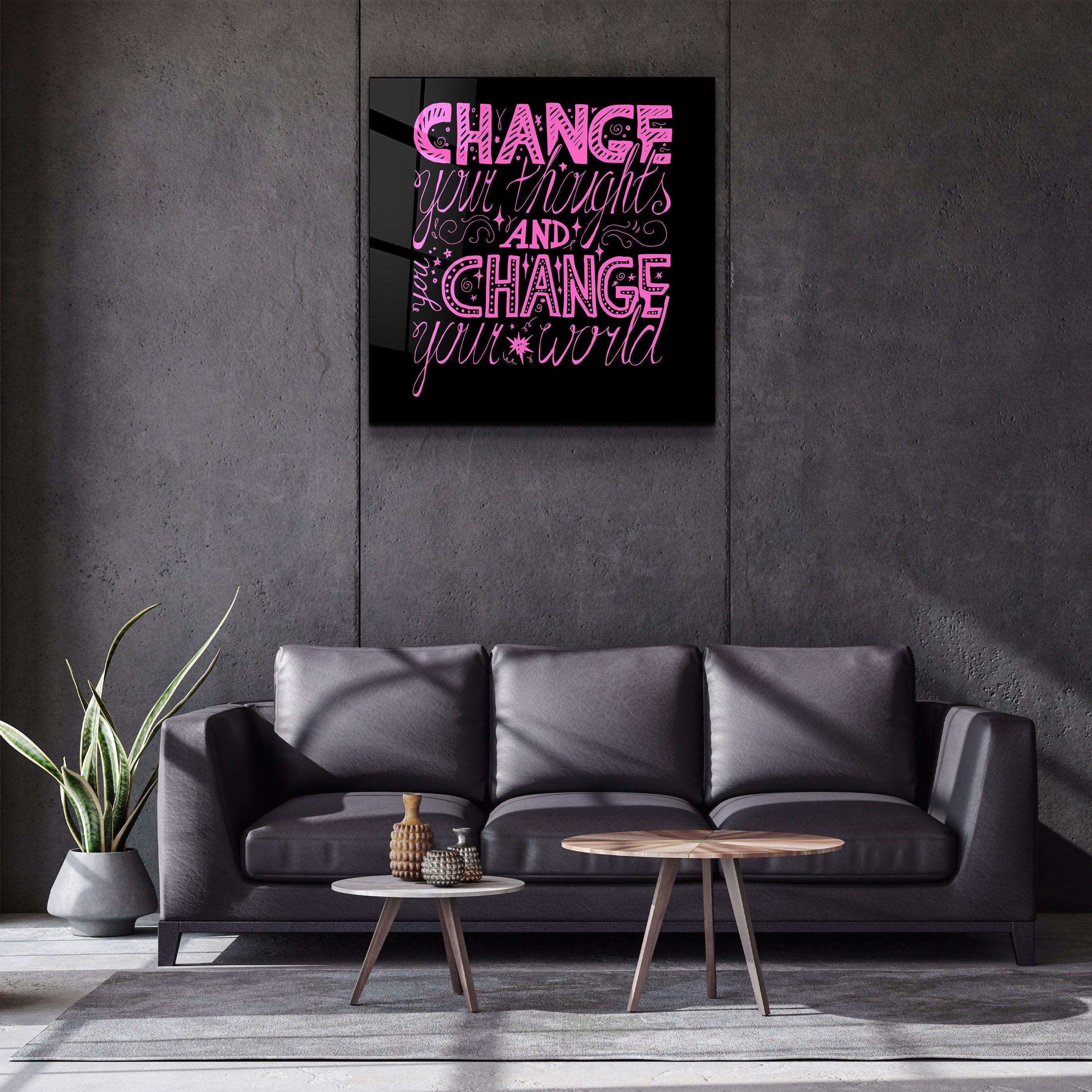 ・"Change Your World - Pink"・Glass Wall Art - ArtDesigna Glass Printing Wall Art