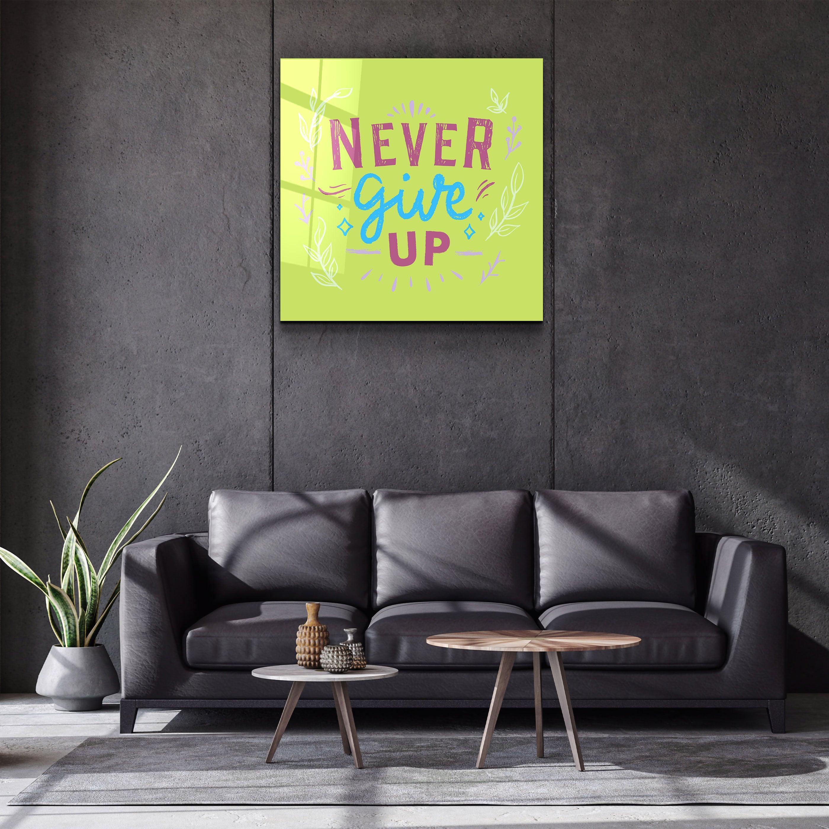 ・"Never Give Up"・Glass Wall Art - ArtDesigna Glass Printing Wall Art