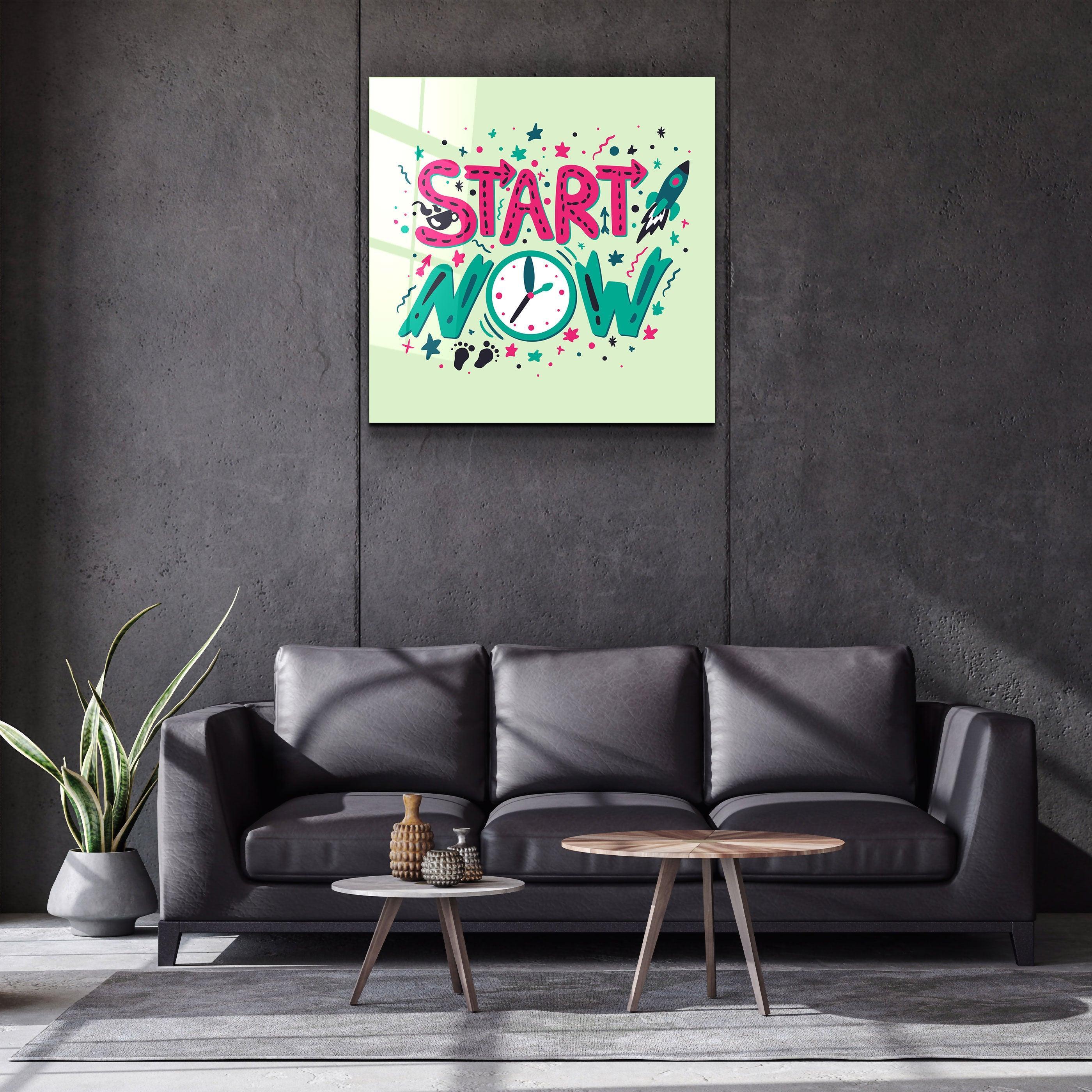 ・"Start Now"・Glass Wall Art - ArtDesigna Glass Printing Wall Art