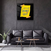 ・"Do Not Quit"・Glass Wall Art - ArtDesigna Glass Printing Wall Art