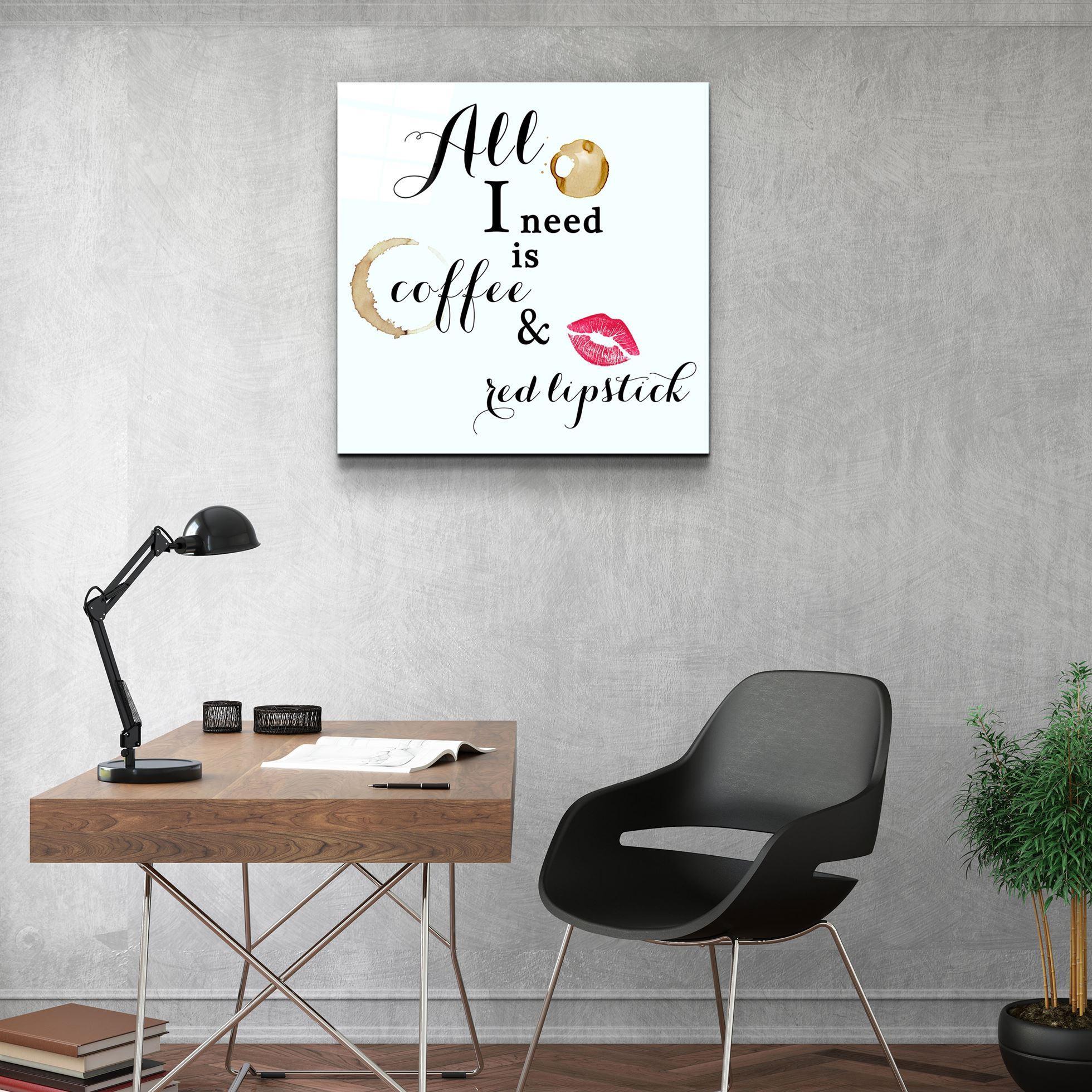 ・"All I need is coffee and red lipstick"・Glass Wall Art - ArtDesigna Glass Printing Wall Art