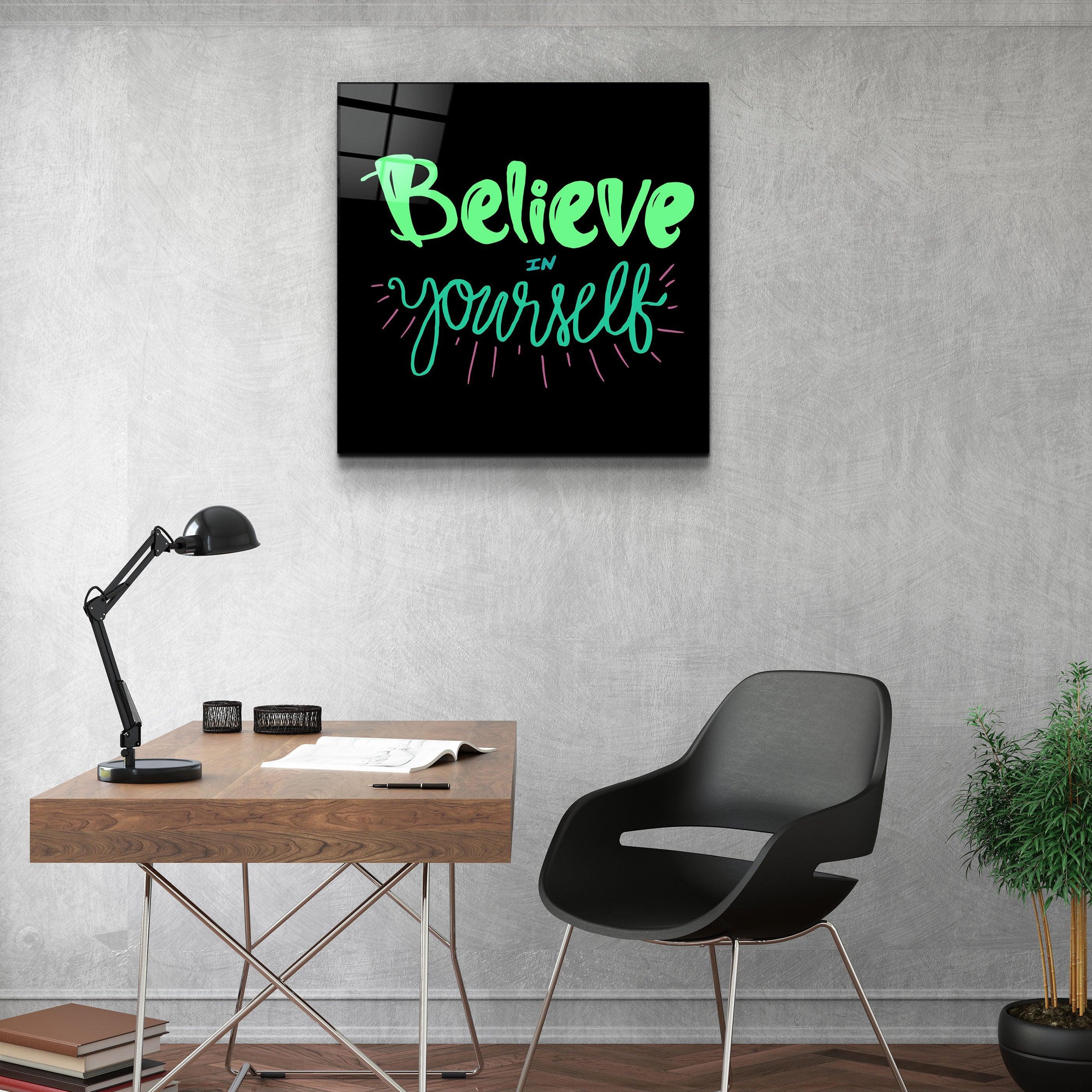 ・"Believe Yourself"・Glass Wall Art - ArtDesigna Glass Printing Wall Art