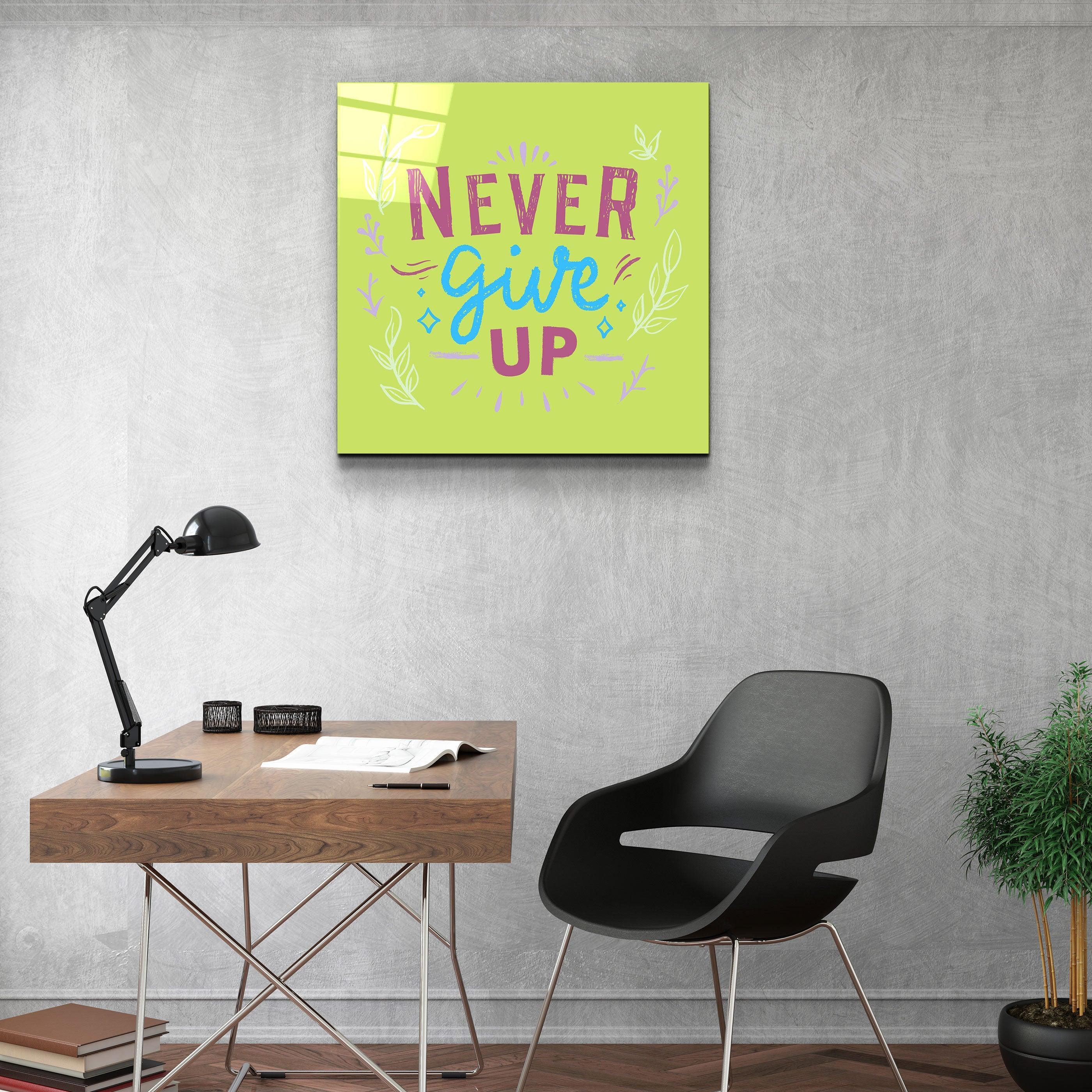 ・"Never Give Up"・Glass Wall Art - ArtDesigna Glass Printing Wall Art
