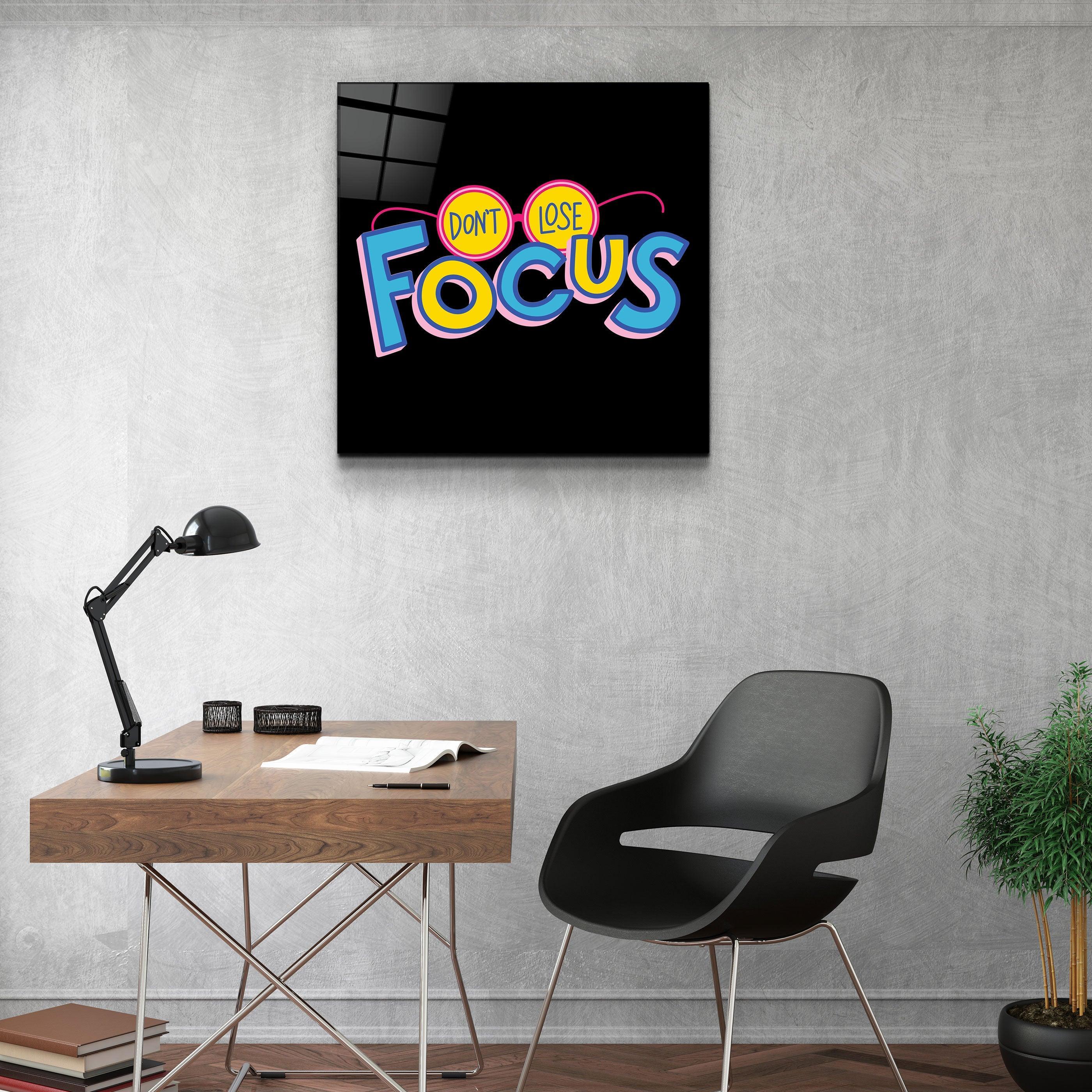 ・"Don't Lose Focus"・Glass Wall Art - ArtDesigna Glass Printing Wall Art