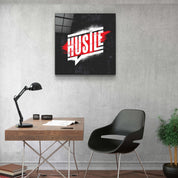 ."Hustle". Motivational Glass Wall Art - ArtDesigna Glass Printing Wall Art