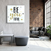 ・"BeYoutiful"・Glass Wall Art - ArtDesigna Glass Printing Wall Art
