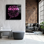・"Always Believe in the Impossible-Pink"・Glass Wall Art - ArtDesigna Glass Printing Wall Art